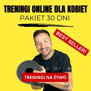 TRENINGI ONLINE W DOMU DLA KOBIET -  30 dni
