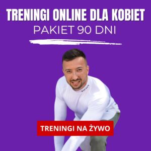 TRENINGI ONLINE W DOMU DLA KOBIET -  90 dni