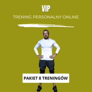 PAKIET VIP - TRENINGI PERSONALNE ONLINE - 8 TRENINGÓW